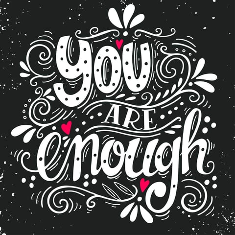You are enough