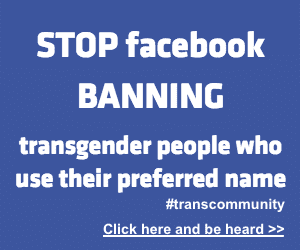 Stop facebook banning transgender people who use their preferred name
